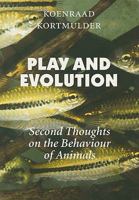 Play and Evolution: Second Thoughts on the Behaviour of Animals 9057270137 Book Cover