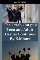 The Crash Out: Teen and Adult Drama Continues B0FH9LXN6K Book Cover