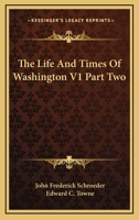 The Life And Times Of Washington V1 Part Two 1162768738 Book Cover