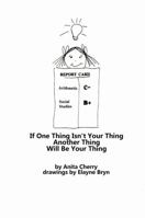 If One Thing Isn't Your Thing Another Thing Will Be Your Thing 1312845848 Book Cover