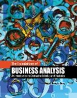 The Foundations of Business Analysis: An Introduction to Derivative Calculus and Statistics 1465222030 Book Cover