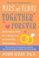 Mars and Venus Together Forever: Relationship Skills for Lasting Love 0061044571 Book Cover
