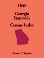 1840 Georgia Statewide Census Index 0788477781 Book Cover