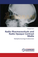 Radio Pharmaceuticals and Radio Opaque Contrast Media 3659414107 Book Cover