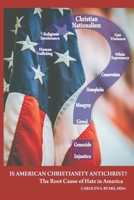 Is American Christianity Antichrist?: The Root of Hate In America B0BMXXD35J Book Cover