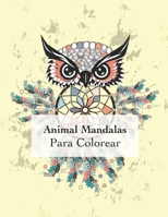 Animal Mandalas Para Colorear: Colorear con 50 adultos mandalas relajación y el buen estado de ánimo B08DBYPSLJ Book Cover