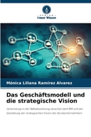 Das Geschäftsmodell und die strategische Vision (German Edition) 6208359929 Book Cover