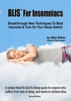 BLIS(TM) For Insomniacs: Breakthrough New Techniques To Beat Insomnia & Turn On Your Sleep Switch 0473540185 Book Cover