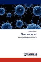 Nanorobotics: The next generation of science 3659244287 Book Cover