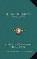 El Dia Del Juicio: Novelas (1919) 1145033555 Book Cover