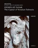 Stones of Zadar: The Capital of Venetian Dalmatia 2503615228 Book Cover