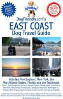 DogFriendly.com's East Coast Dog Travel Guide: Includes New England, New York, the Mid-Atlantic States, Florida and the Southeast 0979555124 Book Cover
