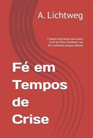 Fé em Tempos de Crise: 7 passos espirituais para ouvir a voz de Deus, fortalecer sua fé e enfrentar tempos difíceis (Portuguese Edition) B0FHHQN2V6 Book Cover