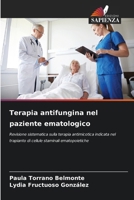 Terapia antifungina nel paziente ematologico (Italian Edition) 6208386357 Book Cover