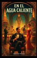 EN EL AGUA CALIENTE (Spanish Edition) B0F4QTN373 Book Cover