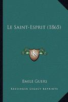 Le Saint-Esprit (1865) 1166770850 Book Cover
