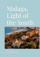 Malaga, Light of the South 1291791124 Book Cover