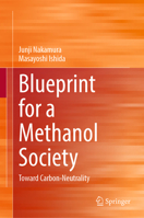 Blueprint for a Methanol Society: Toward Carbon-Neutrality 981953464X Book Cover