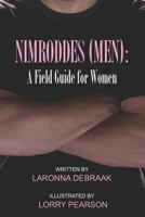 Nimroddes (men): A Field Guide for Women 1478267402 Book Cover