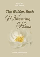 The Golden Book Of Whispering Poems 0987352350 Book Cover