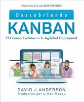 Descubriendo Kanban: El camino evolutivo a la agilidad empresarial (Mejor con Kanban bw) (Spanish Edition) 1960442139 Book Cover