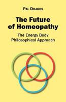 The Future of Homeopathy - The Energy Body Philosophical Approach 3833488123 Book Cover