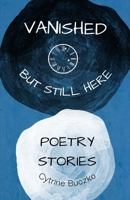 Vanished But Still Here: Poetry book about the disappeared and found, Poetry Stories B09L9WXG58 Book Cover