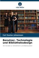 Benutzer, Technologie und Bibliotheksdesign 6204479687 Book Cover