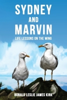 Sydney and Marvin : Life Lessons on the Wing 1971324264 Book Cover