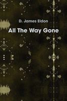 All the Way Gone 1537545124 Book Cover