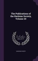 The Publications Of The Harleian Society; Volume 20 1142184730 Book Cover