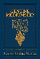 Genuine Mediumship, or The Invisible Powers 148122641X Book Cover