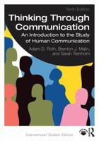 Thinking Through Communication: An Introduction to the Study of Human Communication 1032510137 Book Cover