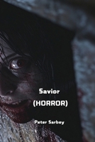 Savior (HORROR) B0DQ5TDT2F Book Cover