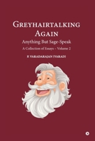 Greyhairtalking Again: Anything But Sage-Speak B0GFN7F8VX Book Cover