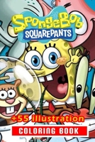 Sponge Bob Coloring Book : 55+ Illustration: Great Gift for Boys Kids Ages 2-4-6-46 B084DH6C2J Book Cover