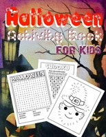 Halloween Activity Book for Kids Ages 4-8: Scary Fun Workbook For Halloween Dot To Dot, Mazes, Word Search and More Perfect Halloween Gifts: Halloween ... Word Search, Mazes, Sudoku And More!! B09DN3BTB9 Book Cover