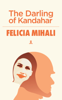 The Darling of Kandahar 0987831704 Book Cover