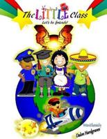 The little Class: Lets be friends 1482344602 Book Cover