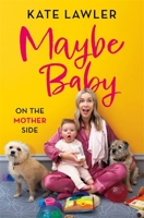 Maybe Baby: On the Mother Side 1399602365 Book Cover