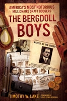 The Bergdoll Boys: America’s Most Notorious Millionaire Draft Dodgers 1955041083 Book Cover