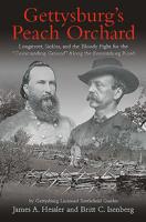 Gettysburg's Peach Orchard: Longstreet, Sickles, and the Bloody Fight for the "Commanding Ground" Along the Emmitsburg Road 1611214556 Book Cover