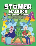 Stoner Malbuch F?r Erwachsene : Lustige, Humorvolle und Trippige Psychedelische Malvorlagen F?r Entspannung und Stressabbau 1952264332 Book Cover