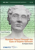Number Theory Through the Eyes of Sophie Germain: An Inquiry Course 1470472201 Book Cover