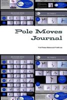 Pole Moves Journal 1329957164 Book Cover