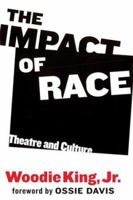 The Impact of Race: Theatre and Culture 1557835799 Book Cover