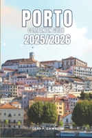 Porto Companion Guide 2025/2026: Everything You Need for a Perfect Trip: Updated Tips, Itineraries, and Hidden Gems for the Modern Explorer B0FP2W7612 Book Cover