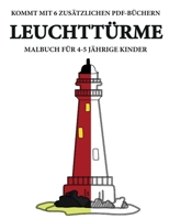 Malbuch für 4-5 jährige Kinder (Leuchttürme): Dieses Buch enthält 40 stressfreie Farbseiten, mit denen die Frustration verringert und das ... über die Feder zu entw (German Edition) 1800251254 Book Cover