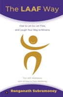 The LAAF Way: How to Let Go, Let Flow, and Laugh Your Way to Nirvana 1637145632 Book Cover