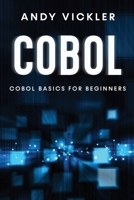 Cobol: Cobol Basics for Beginners 1955786720 Book Cover